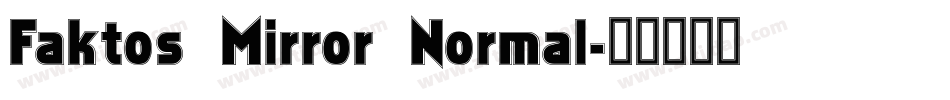 Faktos Mirror Normal字体转换